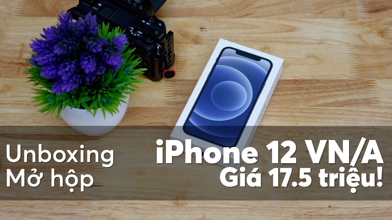 Mở hộp iPhone 12 chính hãng VN/A - Mua online 12.12 Lazada Shopee giá chỉ từ 17tr5