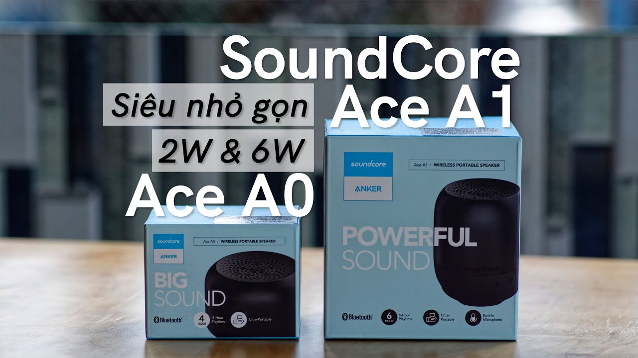 Mở hộp và trên tay loa SoundCore Ace A0 và SoundCore Ace A1 - 2 loa bluetooth mới của Anker